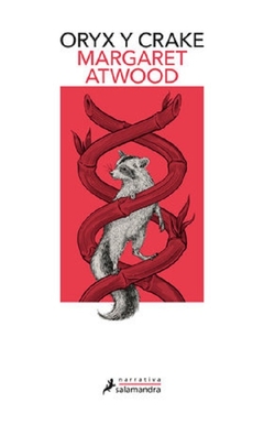 Oryx y Crake - Margaret Atwood / Ed: Salamandra