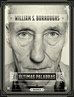 Últimas Palabras - William S. Burroughs / Ed: Granica